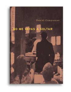 no me vayas a soltar campusano