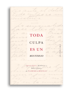 gabriela mistral toda culpa religion mistica
