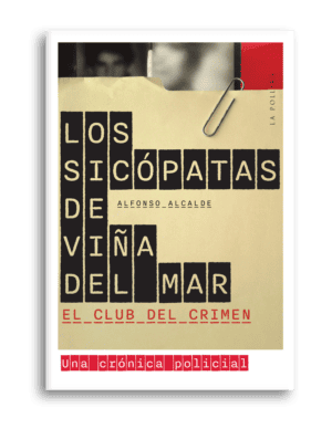 Los sicópatas de Viña: el club del crimen